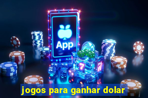 jogos para ganhar dolar